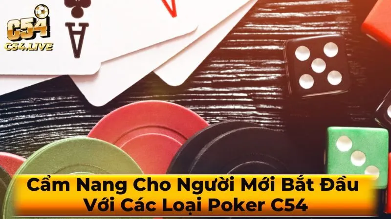 Các Loại Poker Thịnh Hành tại c54