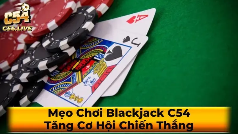 Cách chơi Blackjack chi tiết