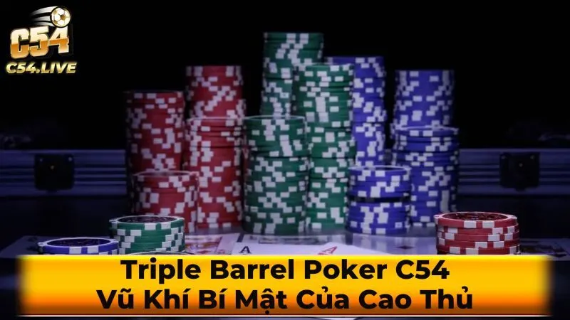 Mẹo và chiến thuật Triple Barrel